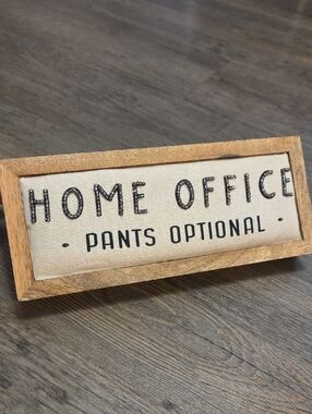 "Home Office - Pants Optional" Wood Framed Desk Sign